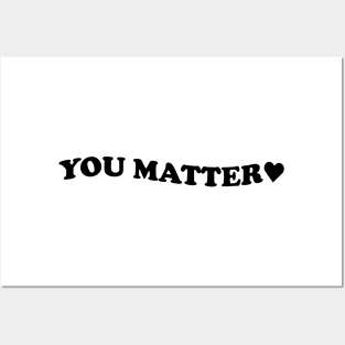 You matter - black text Posters and Art